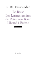 Bouc (Le) - Larmes amères de Petra von Kant (Les) - Liberté à Brême